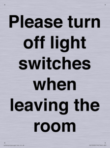 Please turn off light switches when leaving the room